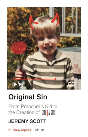 Imagen del vendedor de Original Sin : From Preacher's Kid to the Creation of Cinemasins and 3.5+ Billion Views a la venta por GreatBookPrices
