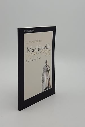 Bild des Verkufers fr MACHIAVELLI His Life and Times zum Verkauf von Rothwell & Dunworth (ABA, ILAB)