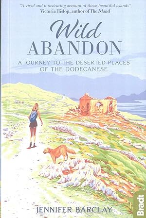 Imagen del vendedor de Wild Abandon: A Journey to the Deserted Places of the Dodecanese' (Bradt Travel Guides (Travel Literature)) a la venta por Alpha 2 Omega Books BA