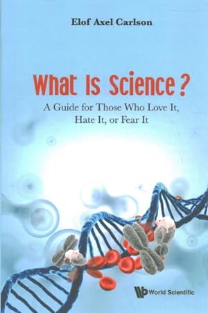 Imagen del vendedor de What Is Science? : A Guide for Those Who Love It, Hate It, or Fear It a la venta por GreatBookPrices
