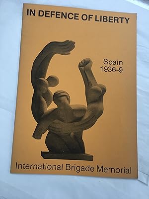 Seller image for In Defence of Liberty. Spain 1939-1939. The Story of the International Brigade Memorial for sale by SAVERY BOOKS