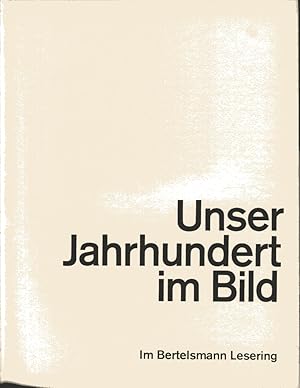 Unser Jahrhundert im Bild