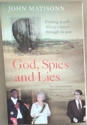 Seller image for God, Spies and Lies - Finding South Africa's future through its past for sale by Chapter 1