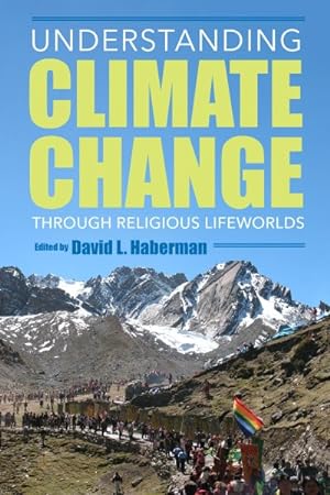 Imagen del vendedor de Understanding Climate Change Through Religious Lifeworlds a la venta por GreatBookPrices