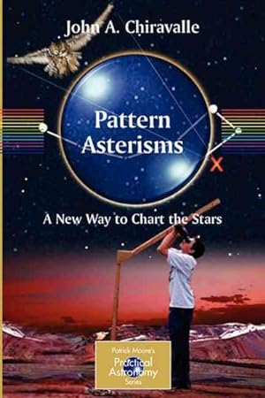 Image du vendeur pour Pattern Asterisms : A New Way to Chart the Stars mis en vente par GreatBookPrices