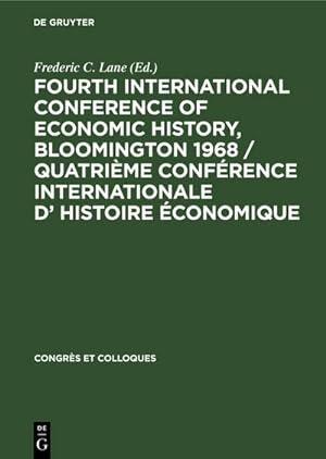Bild des Verkufers fr Fourth International Conference of Economic History, Bloomington 1968 / Quatrime Confrence Internationale d Histoire conomique zum Verkauf von AHA-BUCH GmbH