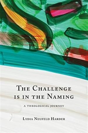 Imagen del vendedor de Challenge Is in the Naming : A Theological Journey a la venta por GreatBookPrices