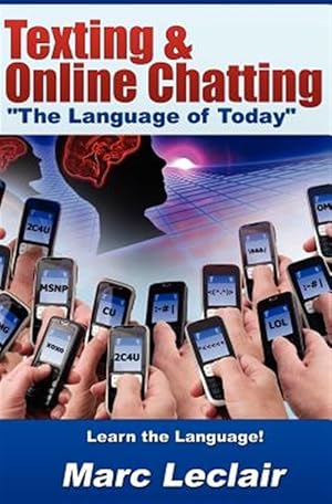 Bild des Verkufers fr Texting & Online Chatting "The Language of Today" zum Verkauf von GreatBookPrices