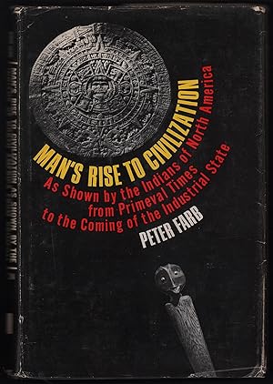 Man's Rise To Civilization As Shown By The Indians Of North America From Primeval Times To The Co...