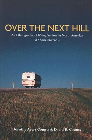 Seller image for Over the Next Hill : An Eithnography of Rving Seniors in North America for sale by GreatBookPricesUK