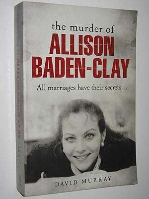Seller image for The Murder Of Allison Baden-Clay for sale by Manyhills Books
