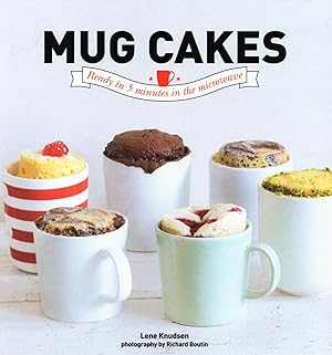 Image du vendeur pour Mug Cakes : Ready In Five Minutes In The Microwave : mis en vente par Sapphire Books