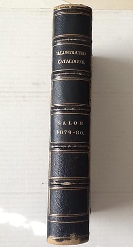SALON DE 1879 and 1880; Catalogue illustré contenant cent douze fac-similés d'après les dessins o...