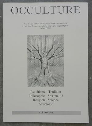 Occulture N° 5. Eésotérisme, Tradition, Philosophie, Spiritualité, religion, science, astrologie.