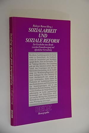 Bild des Verkufers fr Sozialarbeit und soziale Reform: zur Geschichte eines Berufs zwischen Frauenbewegung und ffentlicher Verwaltung; Festschrift zum 75jhrigen Bestehen der Sozialen Frauenschule Berlin-Schneberg. Fachhochsch. fr Sozialarbeit u. Sozialpdagogik Berlin / hrsg. von Rdeger Baron / Beltz-Monographie zum Verkauf von Antiquariat Biebusch