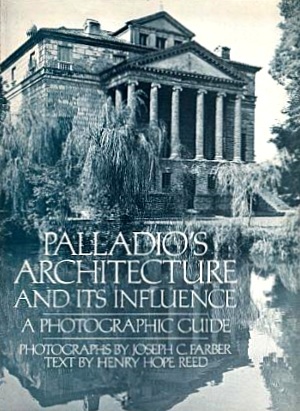 Seller image for Palladio's Architecture and Its Influence: A Photographic Guide for sale by LEFT COAST BOOKS