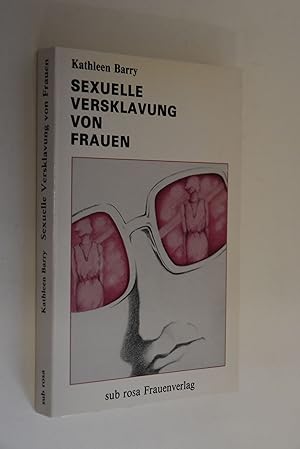 Bild des Verkufers fr Sexuelle Versklavung von Frauen. Aus d. Amerikan. von Alexandra Bartoszko zum Verkauf von Antiquariat Biebusch