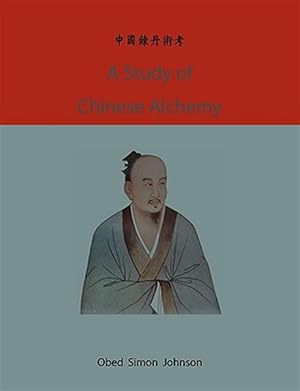 Bild des Verkufers fr A Study of Chinese Alchemy zum Verkauf von GreatBookPrices