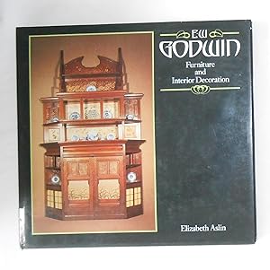 Imagen del vendedor de E W Godwin - Furniture and Interior Decoration a la venta por David Bunnett Books