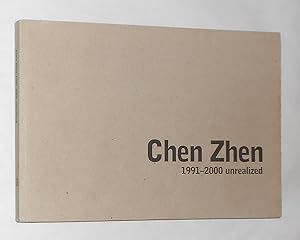 Seller image for Chen Zhen 1991 - 2000 Unrealized / The Body As Lanscape (Kunsthalle, Vienna 25 May - 2 September 2007 and touring) for sale by David Bunnett Books