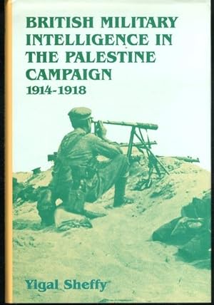Seller image for British Military Intelligence in the Palestine Campaign, 1914-1918 (Cass Series--Studies in Intelligence) for sale by Lavendier Books