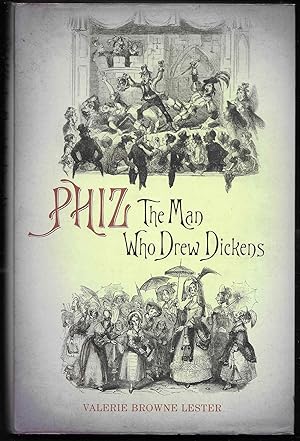 Imagen del vendedor de Phiz. The Man Who Drew Dickens a la venta por Trafford Books PBFA