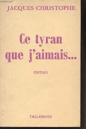 Seller image for Ce tyran que j'aimais. for sale by Le-Livre