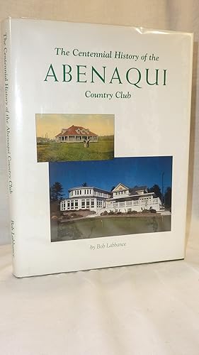 Bild des Verkufers fr The Centennial History of the Abenaqui Country Club zum Verkauf von Antiquarian Golf