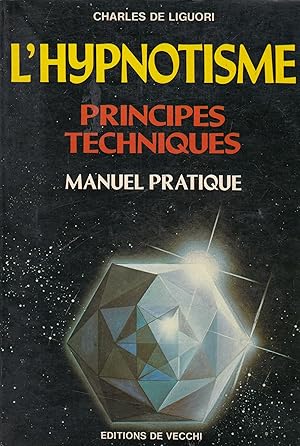 L'hypnotisme, principes techniques - manuel pratique -