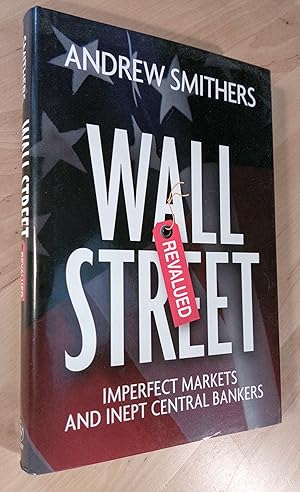 Immagine del venditore per Wall Street Revalued. Imperfect Markets and Inept Central Bankers venduto da Llibres Bombeta