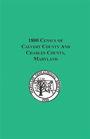 Seller image for 1800 Census of Calvert County and Charles County, Maryland for sale by GreatBookPrices
