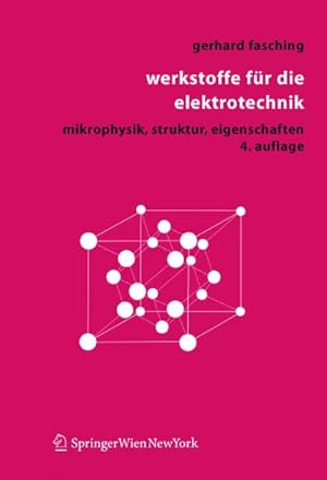 Image du vendeur pour Werkstoffe fr die Elektrotechnik : Mikrophysik, Struktur, Eigenschaften mis en vente par AHA-BUCH GmbH