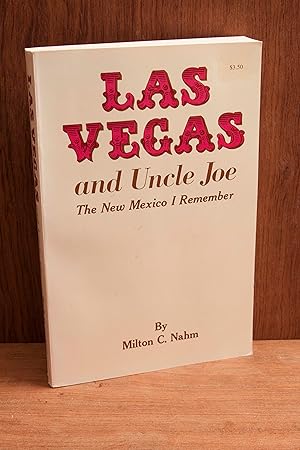 Imagen del vendedor de Las Vegas and Uncle Joe: The New Mexico I Remembered a la venta por Snowden's Books