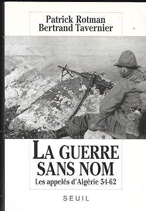 Immagine del venditore per La guerre sans nom Les appels d'Algrie 54-62 venduto da LES TEMPS MODERNES