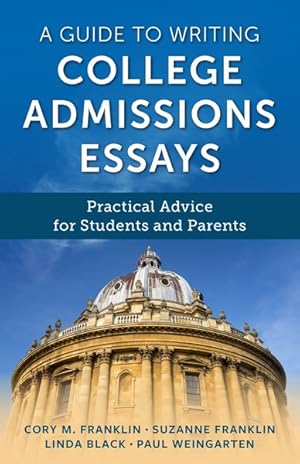 Image du vendeur pour Guide to Writing College Admissions Essays : Practical Advice for Students and Parents mis en vente par GreatBookPrices