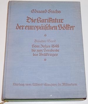 Bild des Verkufers fr Die Karikatur der europischen Vlker. Zweiter Band (!) - Vom Jahre 1848 bis zum Vorabende des Weltkrieges. Mit 515 Textillustrationen und 73 Beilagen. 4., verm. Auflage. zum Verkauf von HamlehBuch