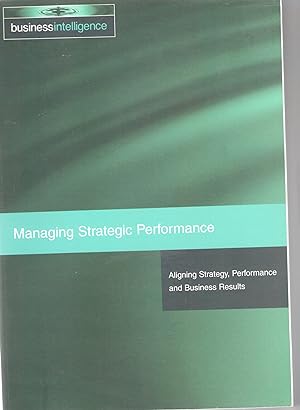 Seller image for MANAGING STRATEGIC PERFORMANCE: ALIGNING STRATEGY, PERFORMANCE AND BUSINESS RESULTS for sale by Claras