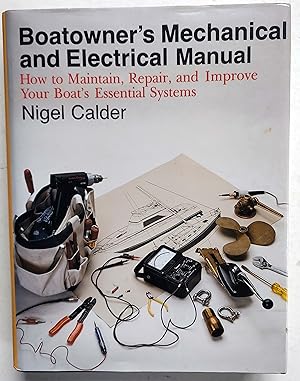 Boatowner's Mechanical and Electrical Manual: How to Maintain, Repair, and Improve Your Boat's Es...