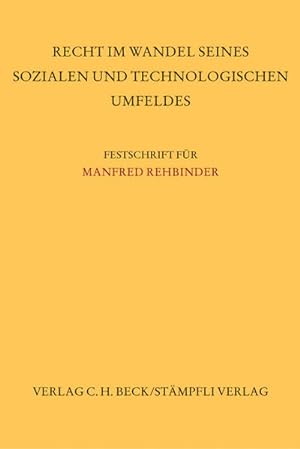 Recht im Wandel seines sozialen und technologischen Umfeldes: Festschrift für Manfred Rehbinder