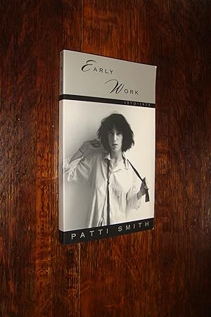 Seller image for Early Work of Patti Smith 1970-1979 (signed 1st printing) for sale by Medium Rare Books