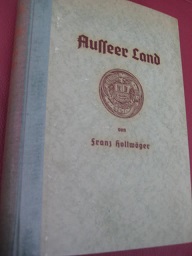 Das Ausseer Land Geschichte der Gemeinden Bad Aussee Altaussee Grundlsee Mitterndorf und Pichl