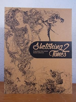 Seller image for Sketching Times 2. Inspirations from Artists Sketch Collection for sale by Antiquariat Weber