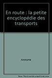 Image du vendeur pour En Route ! : La Petite Encyclopdie Des Transports mis en vente par RECYCLIVRE