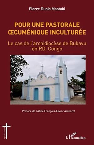 Seller image for Pour une pastorale oecumnique inculture : Le cas de l'archidiocse de Bukavu en RD. Congo for sale by AHA-BUCH GmbH