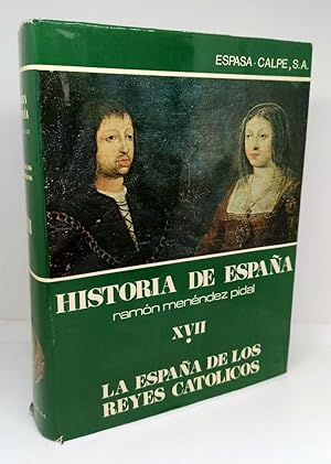 HISTORIA DE ESPAÑA. Tomo XVII. Volúmen I. La España de los Reyes Católicos