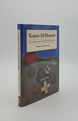 Seller image for GAINST ALL DISASTER Gallant Deeds Above And Beyond The Call Of Duty for sale by Rothwell & Dunworth (ABA, ILAB)