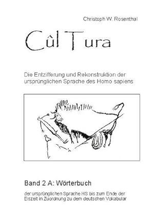 Bild des Verkufers fr Cl Tura : Die Entzifferung und Rekonstruktion der ursprnglichen Sprache des Homo sapiens - Band 1 zum Verkauf von AHA-BUCH GmbH