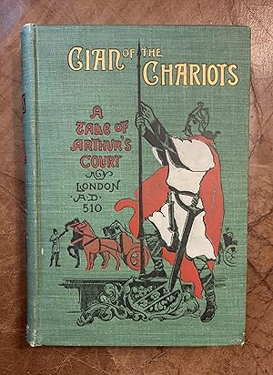 Imagen del vendedor de Cian of the Chariots A Tale of Arthur's Court a la venta por Three Geese in Flight Celtic Books