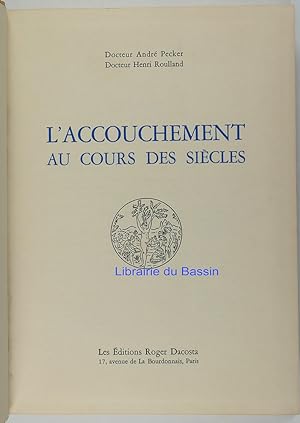 Seller image for L'accouchement au cours des sicles for sale by Librairie du Bassin