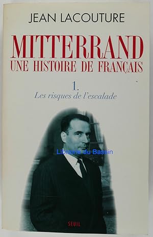 Bild des Verkufers fr Mitterrand Une histoire de Franais 1. Les risques de l'escalade zum Verkauf von Librairie du Bassin
